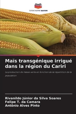 Mas transgnique irrigu dans la rgion du Cariri by Rivanildo J?nior Da Silva Soar