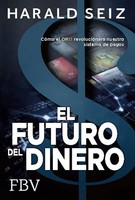 El Futuro Del Dinero Harald Seiz