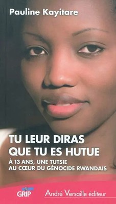 Du wirst ihnen sagen, dass du Hutue bist!, Pauline Kayitare, Patrick May und Colette Brae