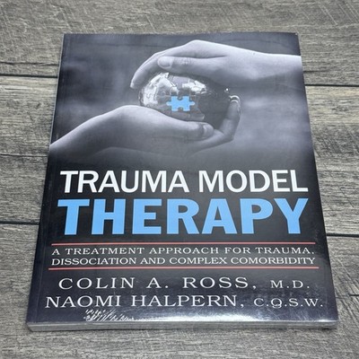 Trauma Model Therapy: A Treatment Approach . . . Ross / Halpern PB - New/Sealed