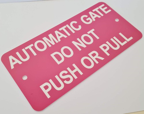 Automatic Gate Do Not Push or Pull Sign Plaque 7 sizes 30 colours Electric Auto - Picture 173 of 247