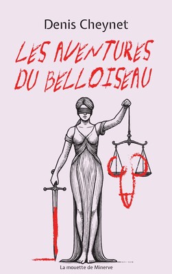 Les aventures du Belloiseau Denis Cheynet