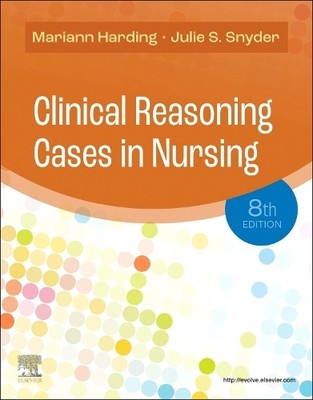Mariann M. Harding Julie S. Snyde Clinical Reasoning Cases in Nursin (Paperback)
