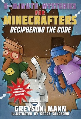 Deciphering the Code: 5-Minute Mysteries for Fans of Creepers by Greyson Mann (E