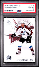 2016 SP AUTHENTIC JAROME IGINLA #78 COLORADO AVALANCHE HOF PSA 10