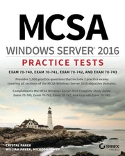 Image of MCSA Windows Server 2016 Practice Tests: Exam 70-740, Exam 70-741, Exam 70-742,