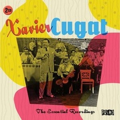 XAVIER CUGAT THE ESSENTIAL RECORDINGS (CD) ALBUM