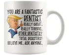 Funny Fantastic Dentist Coffee Mug, Dentist Trump Gifts, Best Dentist Birthday