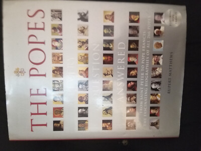 The Popes: Every Question Answered by Rupert Matthews Lots of Photos