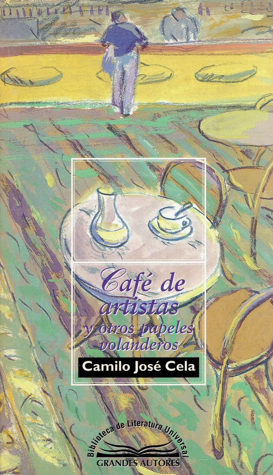 CAFÉ DE ARTISTAS y otros papeles volanderos – CAMILO JOSÉ CELA – Año 1998