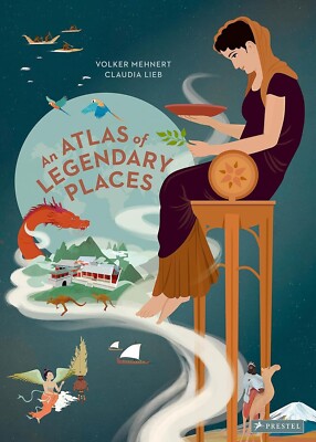 An Atlas of Legendary Places by Volker Mehnert,  Hardback. Age 8+