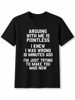 Arguing With Me Is Pointless Funny Sarcastic Cotton Men's T-shirt