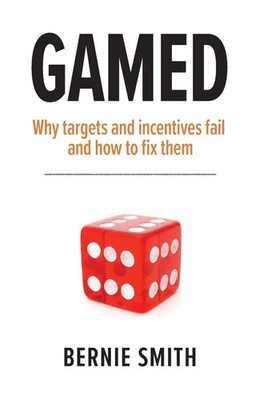 GAMED Why targets and incentives fail and how to fix them Bernie Smith Buch 2021