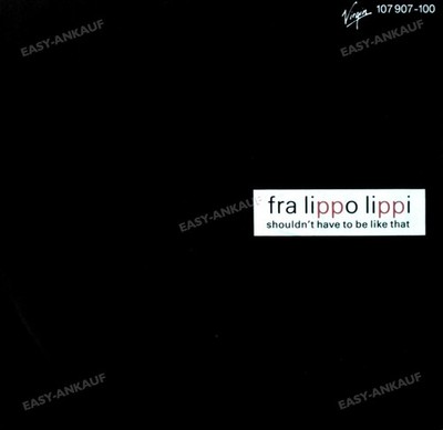 Fra Lippo Lippi - Shouldn't Have To Be Like That 7'' (VG+) '
