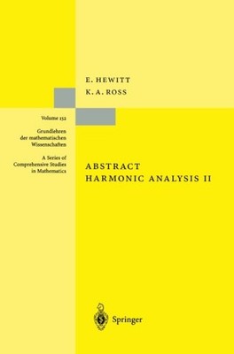 ABSTRACT HARMONIC ANALYSIS: STRUCTURE AND ANALYSIS FOR By Edwin Hewitt & Kenneth