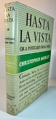 Christopher Morley / Hasta La Vista Or Postcard From Peru Signed Association 1st