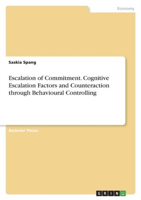 Spang - Escalation of Commitment. Cognitive Escalation Factors and Cou - E555z
