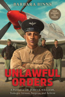 Unlawful Orders: A Portrait of Dr James B Williams, Tuskegee Airman, Su - GOOD