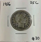1916 P Silver Barber Quarter 25c - 90% Silver - Last Year Issue -