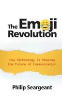 The Emoji Revolution | How Technology Is Shaping The Future Of Communication