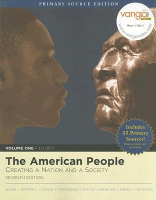 THE AMERICAN PEOPLE: CREATING A NATION AND SOCIETY, VOLUME By Gary B. Nash VG