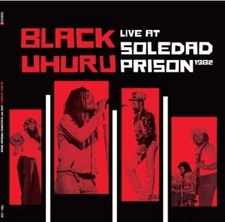 Black Uhuru - Live at Soledad Prison 1982 [New Vinyl LP]