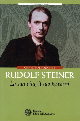 Libri Christian Bouchet - Rudolf Steiner. La Sua Vita, Il Suo Pensiero - Immagine 3