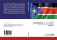 South Sudan: A New Path? Thomas Otieno Juma