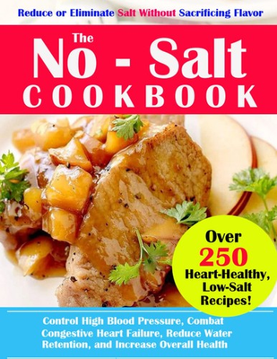 #ad The No Salt Cookbook: Control High Blood Pressure Combat Congestive Heart Fai $18.62