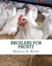 Broilers for Profit: From the Experiences of the Pioneer Broiler Chicken