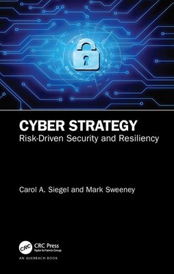 Cyber Strategy: Risk-Driven Security and Resiliency by Mark Sweeney (English) Pa