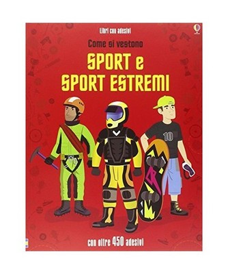 Come si vestono... sport e sport estremi. Con adesivi, Katie Davies, Lisa Jane G