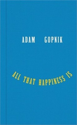 All That Happiness Is: Some Words on What Matters (Hardback or Cased Book)