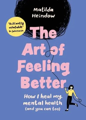 The Art of Feeling Better | How I heal my mental health (and you can too) | Buch