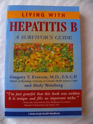 Living with Hepatitis B. A Survivor's Guide - Gregory T. Everson, M.D., F.A.C.P.