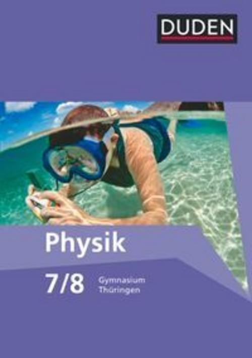 Duden Physik 7/8 Schülerbuch Gymnasium Thüringen - Neubearbeitung Silvia Wenning