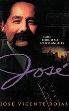 Jose: God Found Me in Los Angeles, Rojas, Jose Vicente