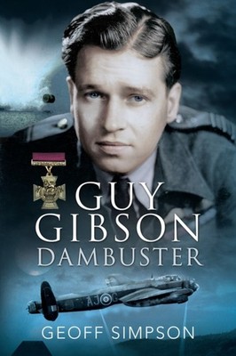 Guy Gibson Dambuster by Geoff Simpson (Paperback Book)