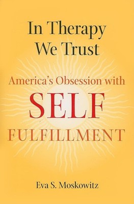 In Therapy We Trust: America's Obsession with Self-Fulfillment