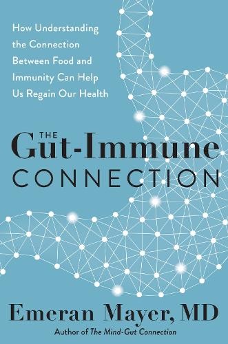 The Gut-Immune Connection by Emeran Mayer - 9780063014787