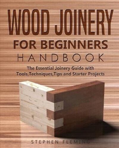 Thumbnail - Wood Joinery For Beginners Handbook: The Essential Joinery Guide With