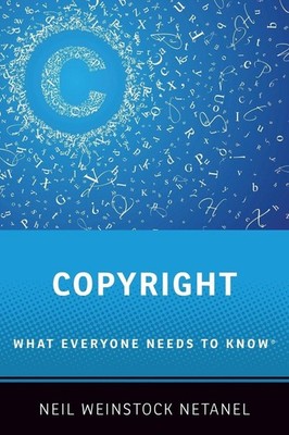 Copyright: What Everyone Needs to Know  - paperback Netanel, Neil Weinstock