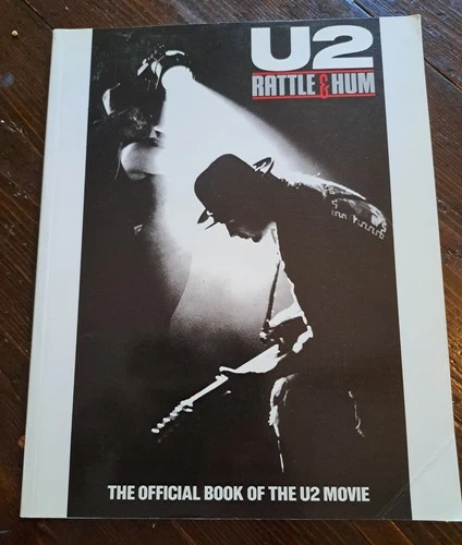 U2 Rattle & Hum The Offical Book of the U2 Movie