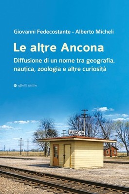 Die anderen Ancona. Verbreitung eines Namens zwischen Geographie, Nautik, Zoo