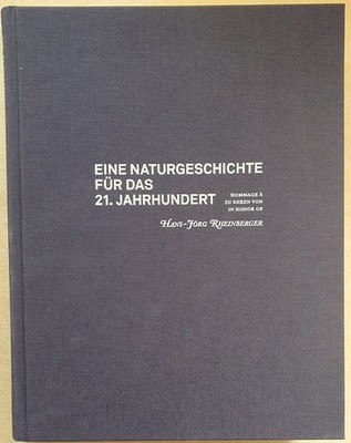 Eine Naturgeschichte für das 21. Jahrhundert. Hommage à / Zu Ehren von / In Hono