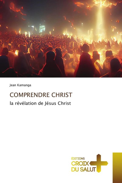 Comprendre Christ | Jean Kamanga | La RéVéLation De JéSus Christ | Taschenbuch-image