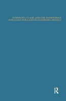 Ethnicity, Class, And The Indigenous Struggle For Land In Guerrero, Mexico Buch