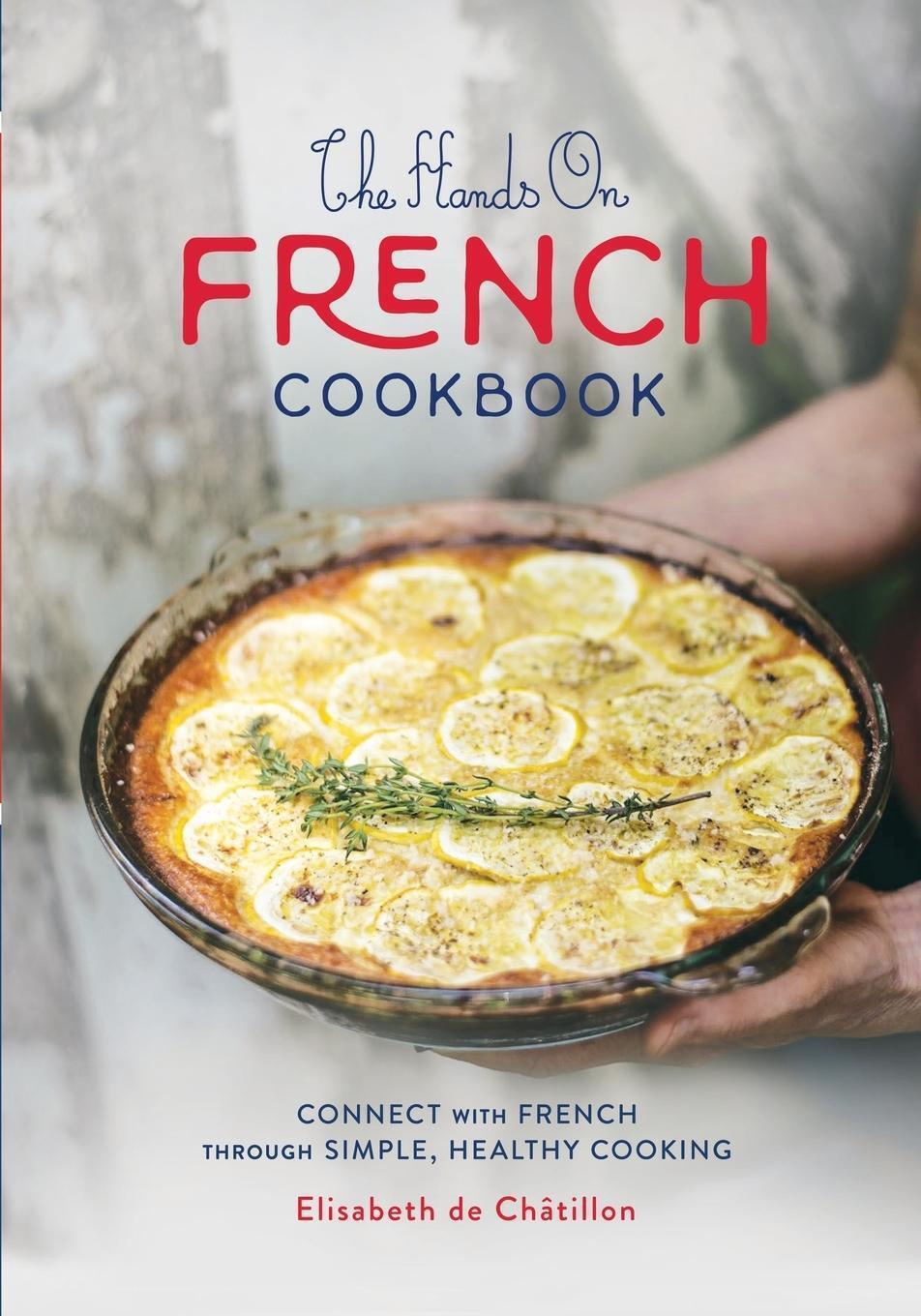 Thumbnail - The Hands On French Cookbook Elisabeth De Châtillon Taschenbuch
