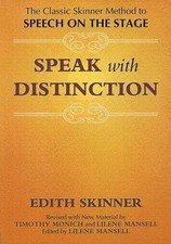 Speak with Distinction: The Classic Skinner Method to Speech on the Stage (Appla
