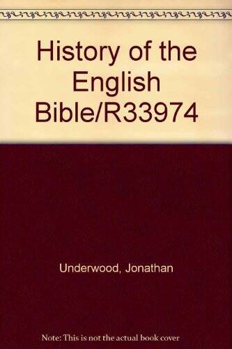 History of the English Bible - Paperback By Underwood, Jonathan - GOOD